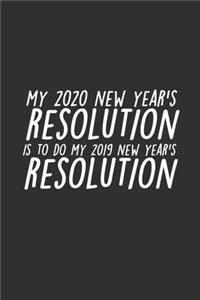 My 2020 New Year's Resolution Is To Do My 2019 New Year's Resolution