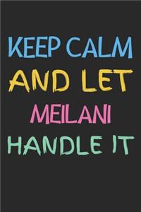 Keep Calm And Let Meilani Handle It