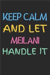 Keep Calm And Let Meilani Handle It