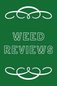 Weed Reviews