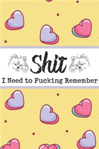 Shit I Need to Fucking Remember