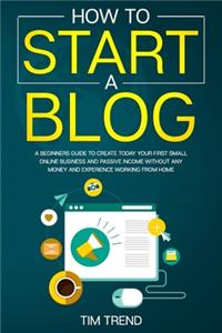 How To Start a Blog