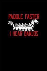 Paddle faster . I hear Banjos
