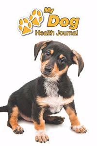 My Dog Health Journal: Doxie Puppy - 109 pages 6"x9" - Track and Record Vaccinations, Shots, Vet Visits - Medical Documentation - Canine Owner Notebook - Medication Logboo