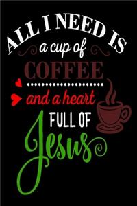 All I Need Is Coffee And Jesus