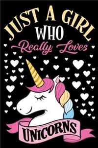 Just a Girl Who Really Loves Unicorns Journal Notebook