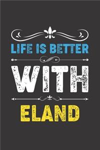 Life Is Better With Eland