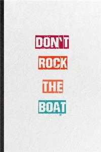 Don't Rock The Boat