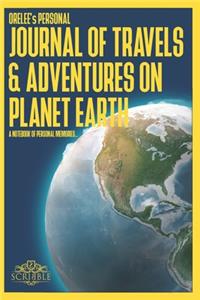 ORELEE's Personal Journal of Travels & Adventures on Planet Earth - A Notebook of Personal Memories