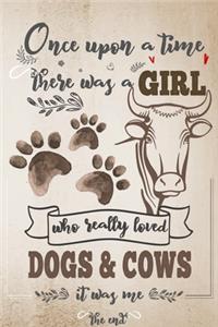 Once Upon A Time There Was A Girl Who Loved Dogs and Cows It Was Me The End
