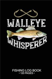 Walleye Whisperer Fishing Log Book 120 Pages