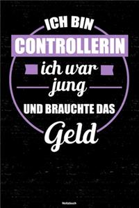 Ich bin Controllerin ich war jung und brauchte das Geld Notizbuch