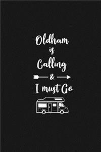 Oldham is Calling and I Must Go