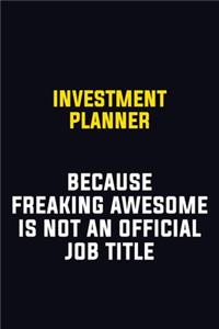 Investment Planner Because Freaking Awesome Is Not An Official Job Title