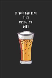 If You Can Read This, Bring Me A BEER