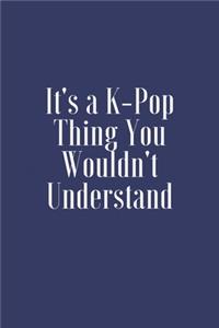 It's a K-Pop Thing You Wouldn't Understand