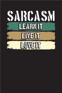 Sarcasm Learn It Live It Love It