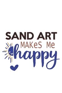 Sand art Makes Me Happy Sand art Lovers Sand art OBSESSION Notebook A beautiful