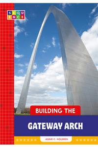 Building the Gateway Arch