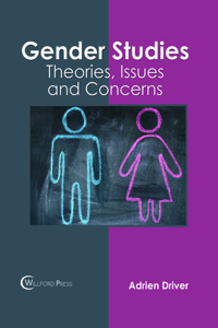 Gender Studies: Theories, Issues and Concerns