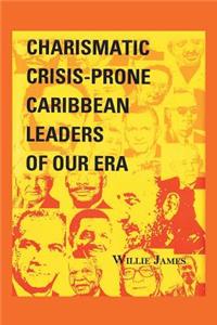 Crisis-Prone Charismatic Caribbean Leaders