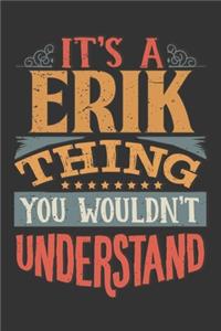 Its A Erik Thing You Wouldnt Understand
