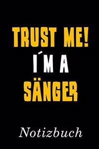 Trust Me I´m A Sänger Notizbuch