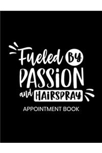 Fueled By Passion and Hairspray Appointment Book