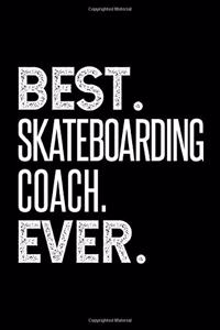 Best. Skateboarding Coach. Ever.