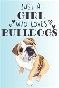 Just A Girl Who Loves Bulldogs