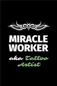 Miracle Worker Aka Tattoo Artist
