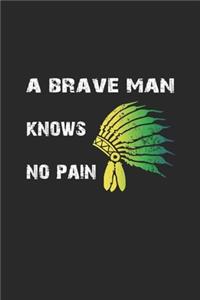 A brave man knows no pain: Notebook, Journal - Gift Idea for men & fans of native americans - checkered - 6x9 - 120 pages