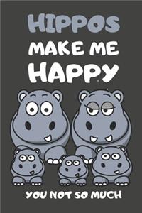 Hippos Make Me Happy You Not So Much