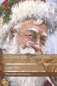 A Reversible Santa Claus: Large Print