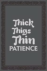 Thick Things Thin Patience
