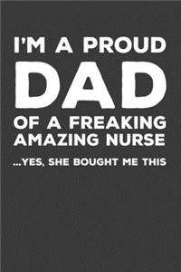I'm A Proud Dad Of A Freakin Amazing Nurse