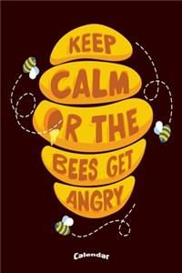 Keep Calm Or The Bees Get Angry