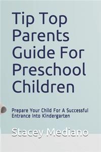 Tip Top Parents Guide For Preschool Children
