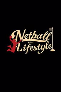 Netball is a lifestyle