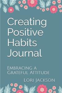 Creating Positive Habits Journal