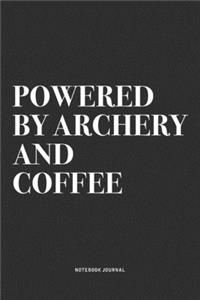 Powered By Archery And Coffee