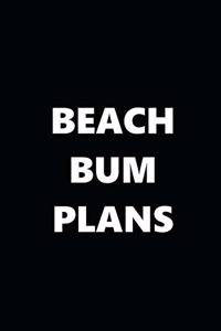 2020 Weekly Planner Funny Humorous Beach Bum Plans 134 Pages