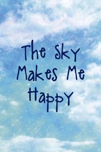The Sky Makes Me Happy