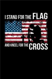 I Stand for the Flag and Kneel for the Cross