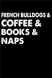 French Bulldogs Coffee Books And Naps