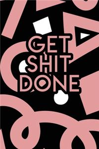 Get Shit Done