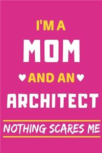 I'm A Mom And An Architect Nothing Scares Me