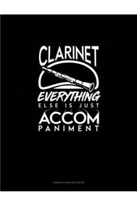 Clarinet, Everything Else Is Just Accompaniment