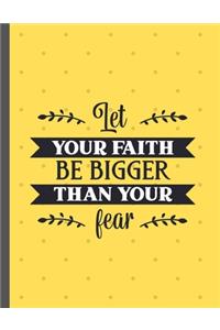 Let Your Faith Be Bigger Than Your Fear