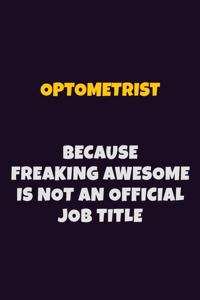 Optometrist, Because Freaking Awesome Is Not An Official Job Title
